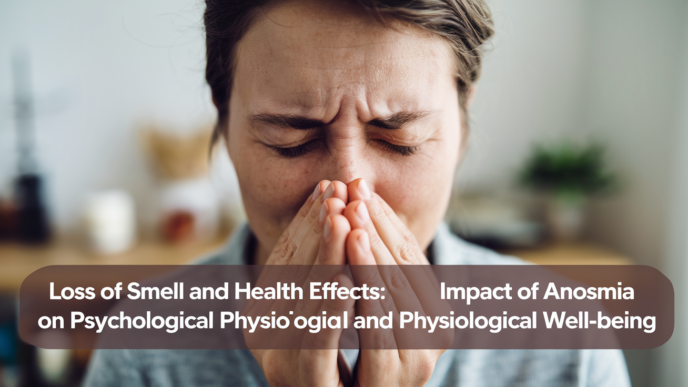 Loss of Smell and Health Effects:Impact of Anosmia on Psychological and Physiological Well-being